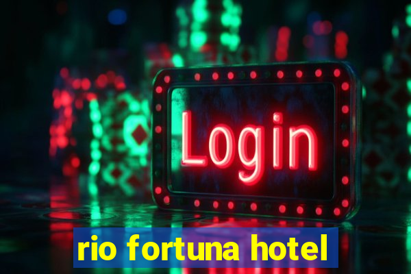 rio fortuna hotel