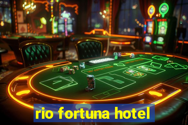 rio fortuna hotel