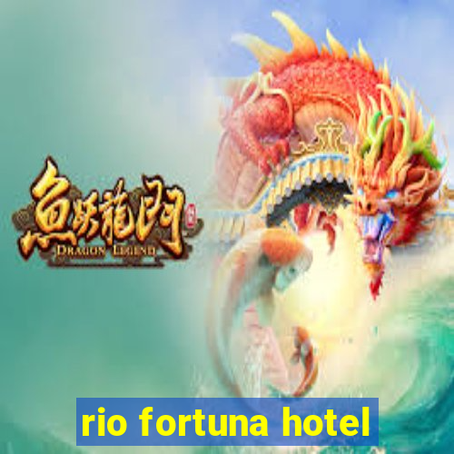 rio fortuna hotel