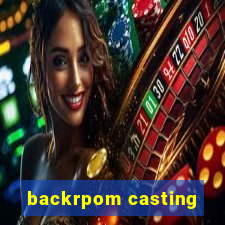 backrpom casting