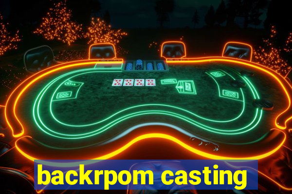 backrpom casting