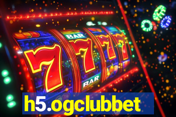 h5.ogclubbet