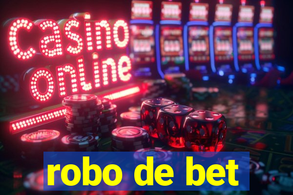 robo de bet