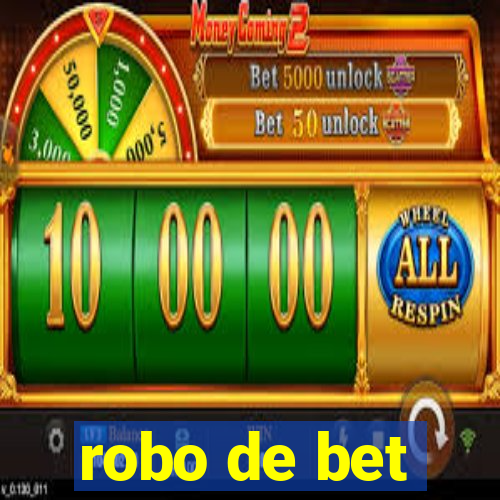 robo de bet