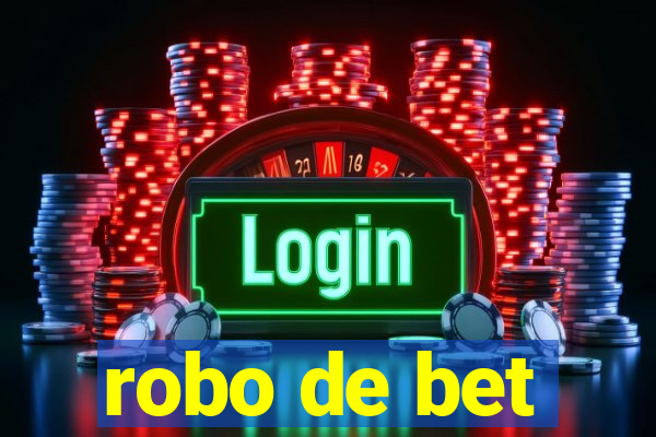 robo de bet