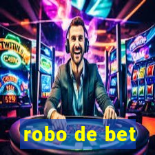 robo de bet