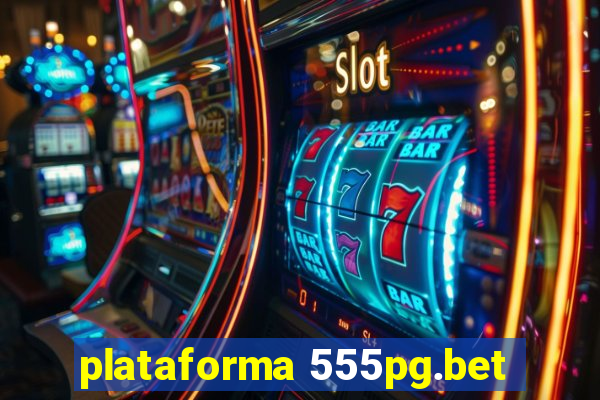 plataforma 555pg.bet