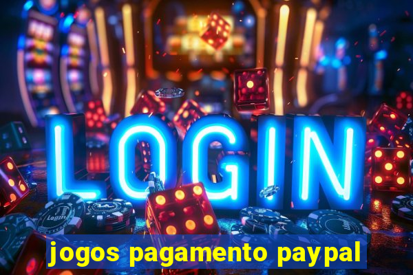 jogos pagamento paypal