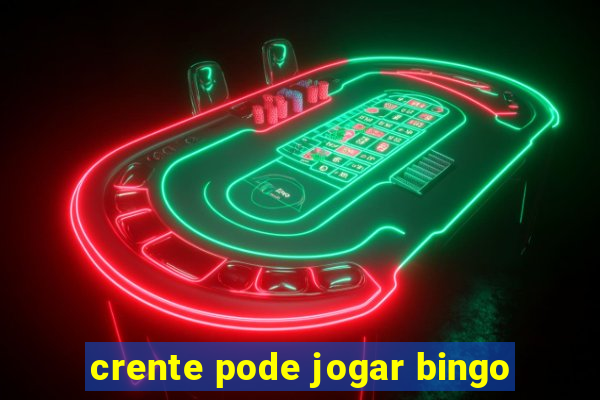 crente pode jogar bingo