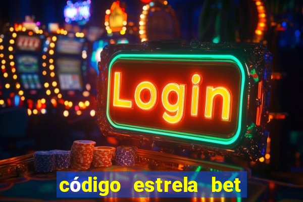 código estrela bet 5 reais