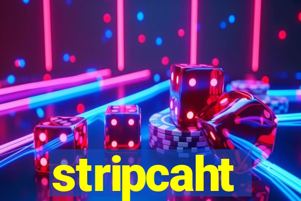 stripcaht