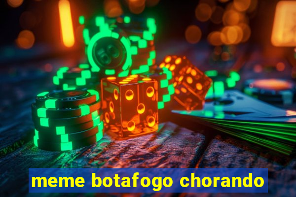 meme botafogo chorando