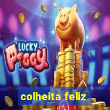 colheita feliz