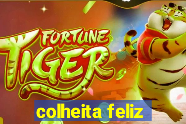 colheita feliz