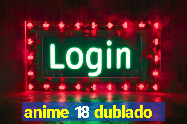 anime 18 dublado