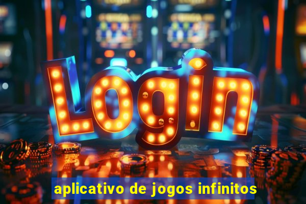 aplicativo de jogos infinitos