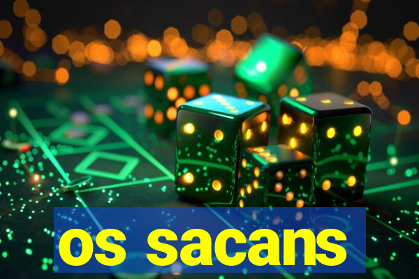 os sacans