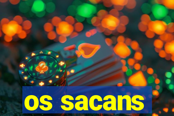 os sacans