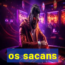 os sacans