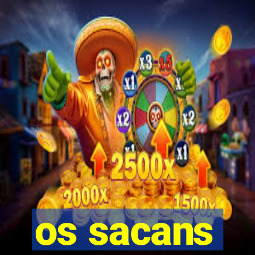 os sacans