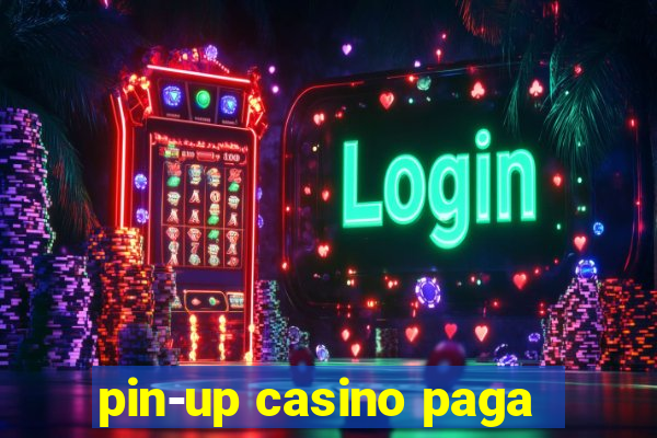 pin-up casino paga