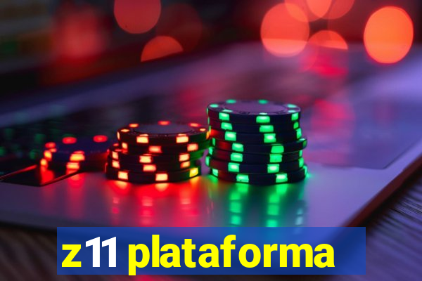 z11 plataforma