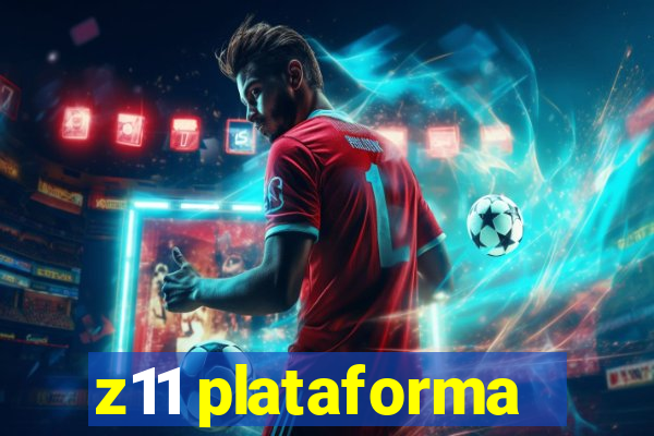 z11 plataforma