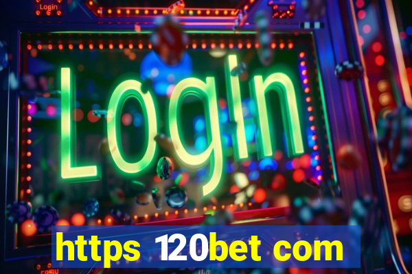 https 120bet com