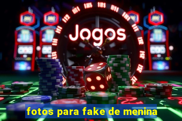 fotos para fake de menina