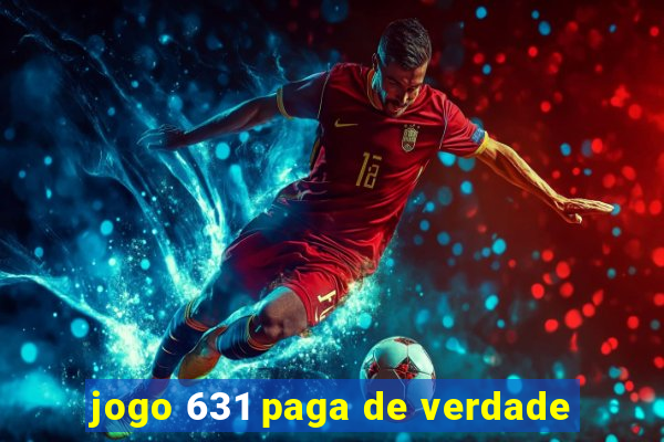 jogo 631 paga de verdade