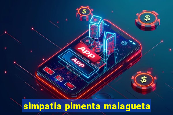 simpatia pimenta malagueta