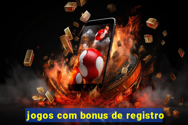 jogos com bonus de registro