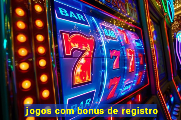 jogos com bonus de registro