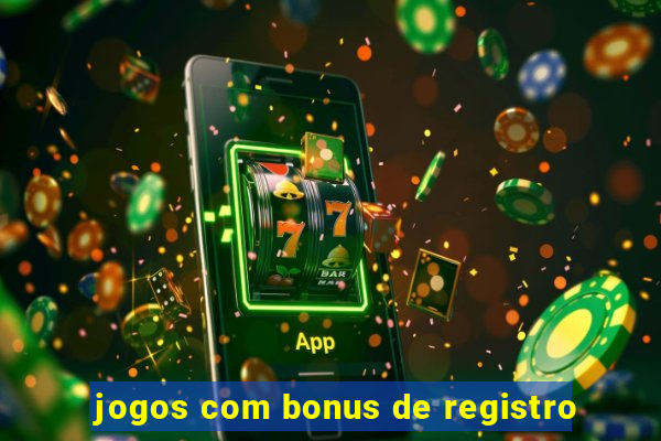 jogos com bonus de registro