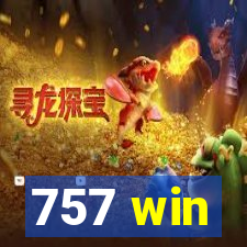 757 win