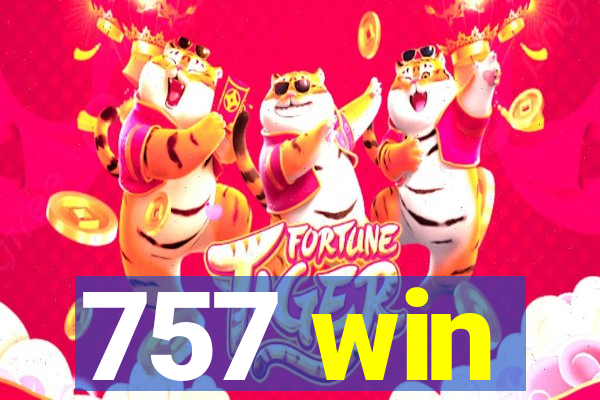 757 win