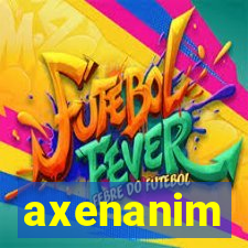 axenanim