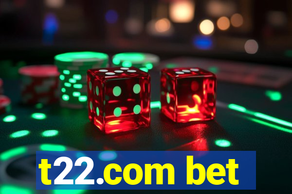 t22.com bet