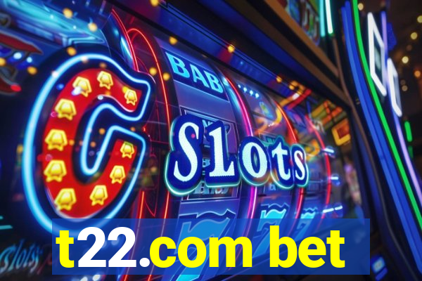 t22.com bet