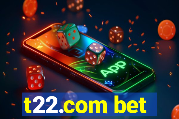 t22.com bet