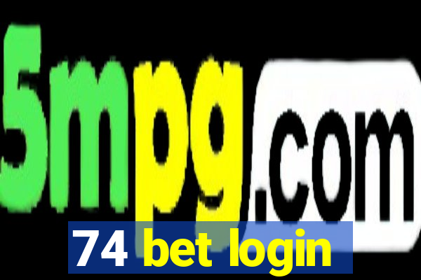 74 bet login