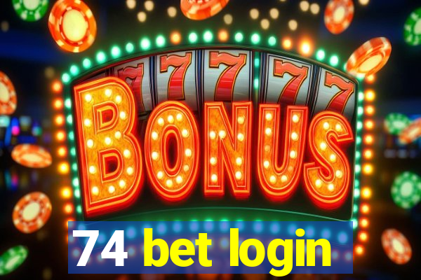 74 bet login