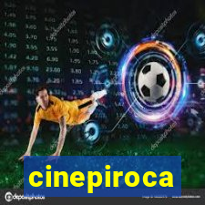 cinepiroca