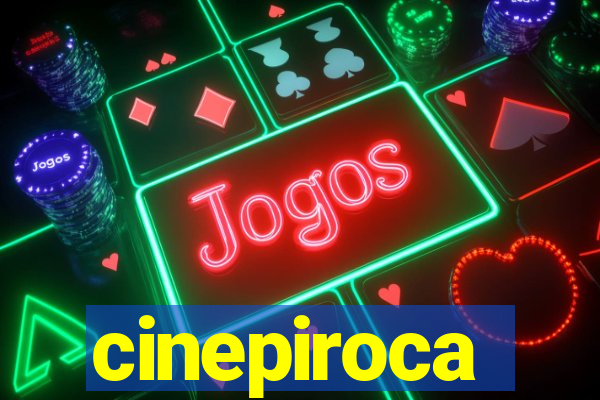 cinepiroca