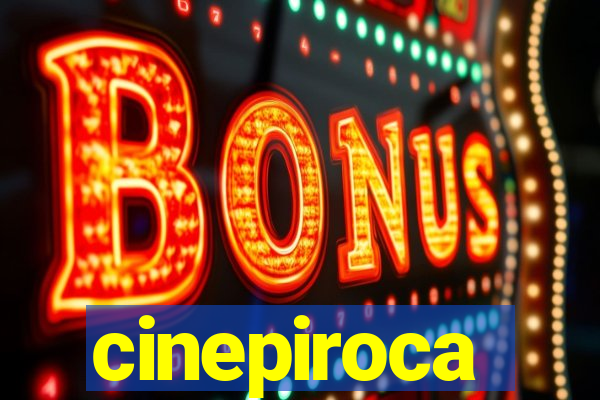 cinepiroca