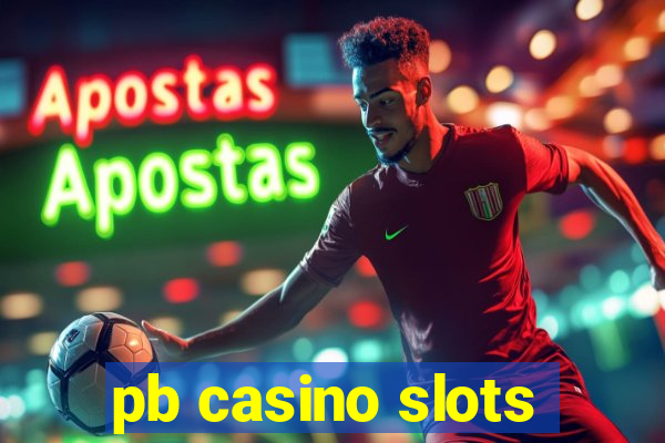 pb casino slots