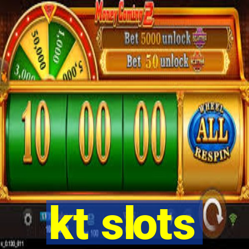 kt slots