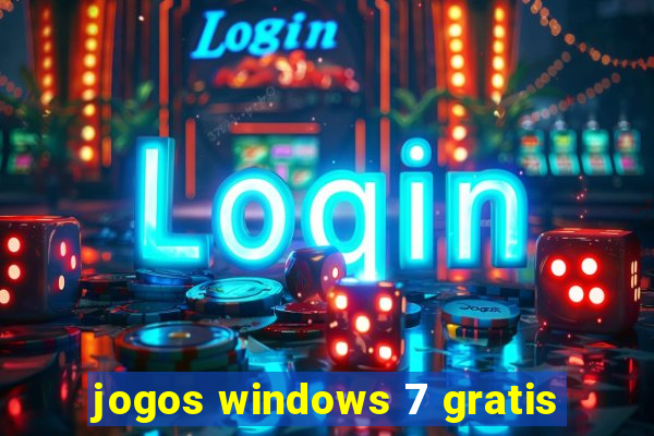 jogos windows 7 gratis