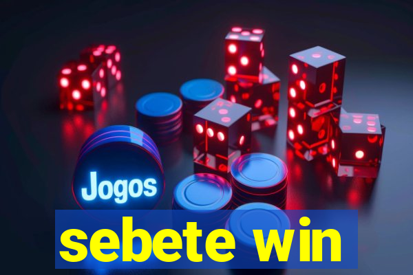 sebete win