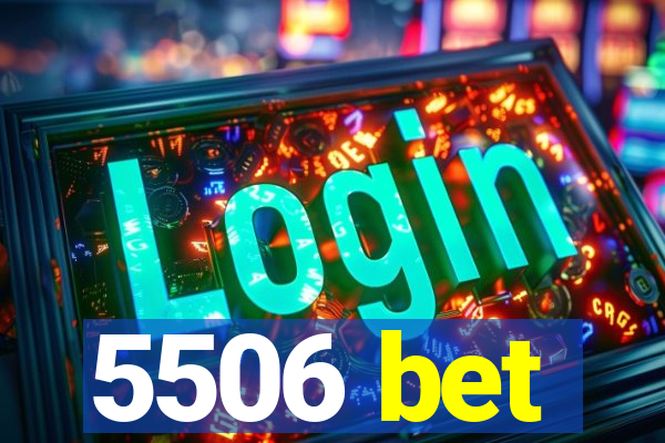 5506 bet